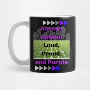 RAVENS NATION: LOUD, PROUD, AND PURPLE DESIGN Mug